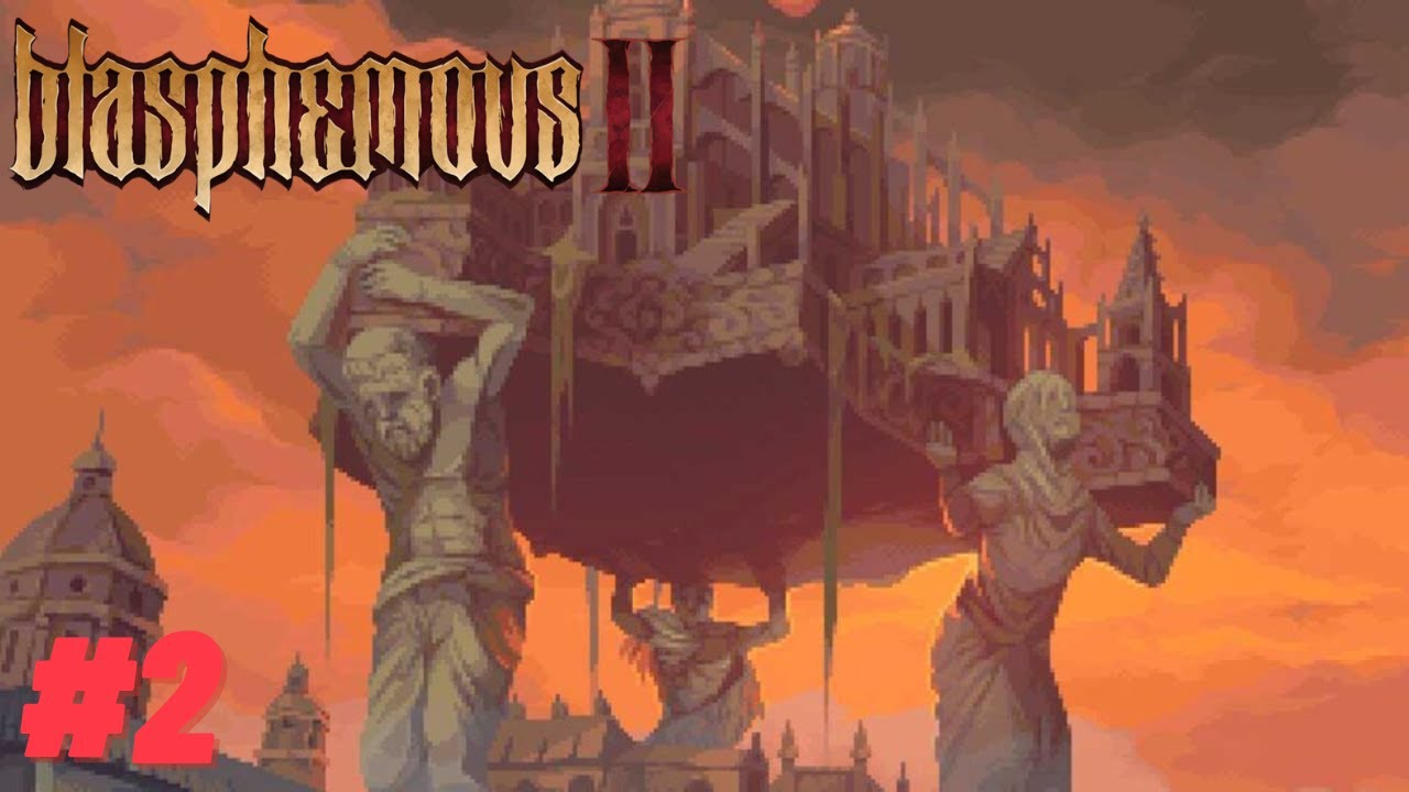 Blasphemous 2 #2 - Radamés e Orospina