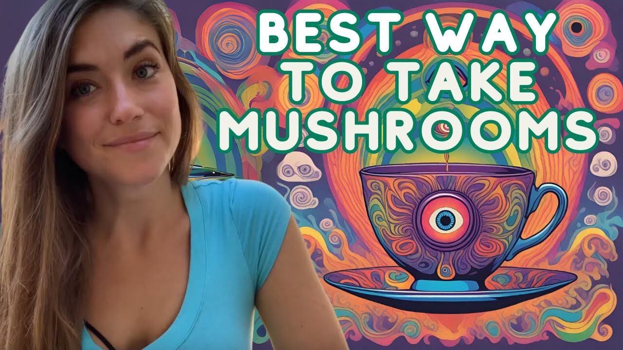 The Best Way to Take Magic Mushrooms