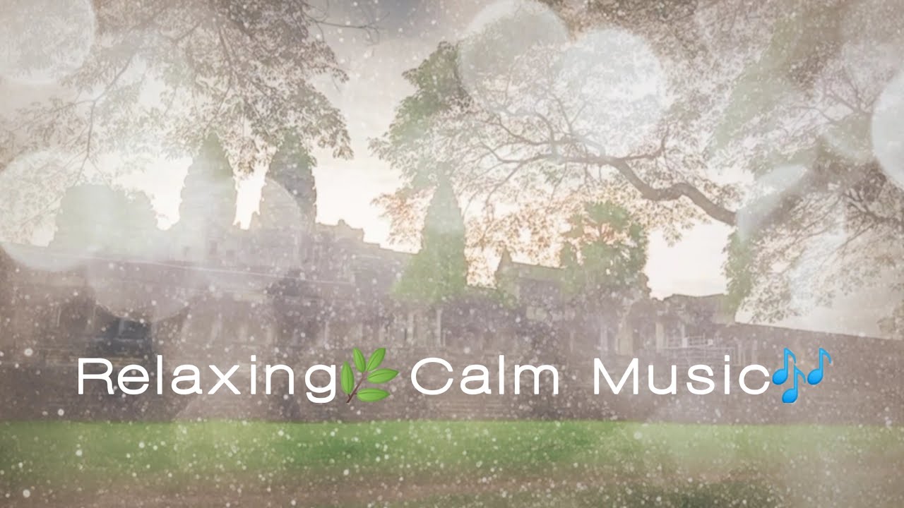 Relaxing Calm Music