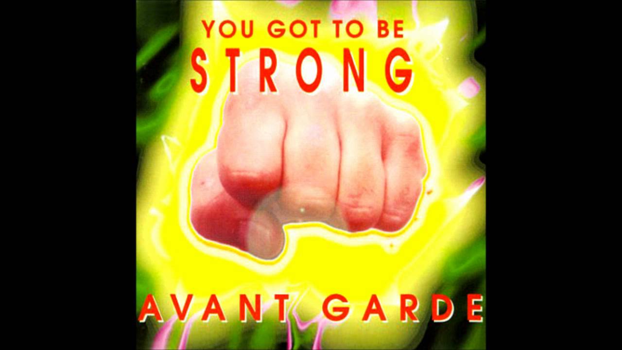 Avant Garde - You Got to Be Strong (Hi Trance Mix) (1994)