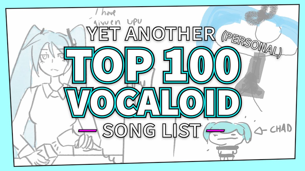 Yet Another Top 100 Vocaloid Song List
