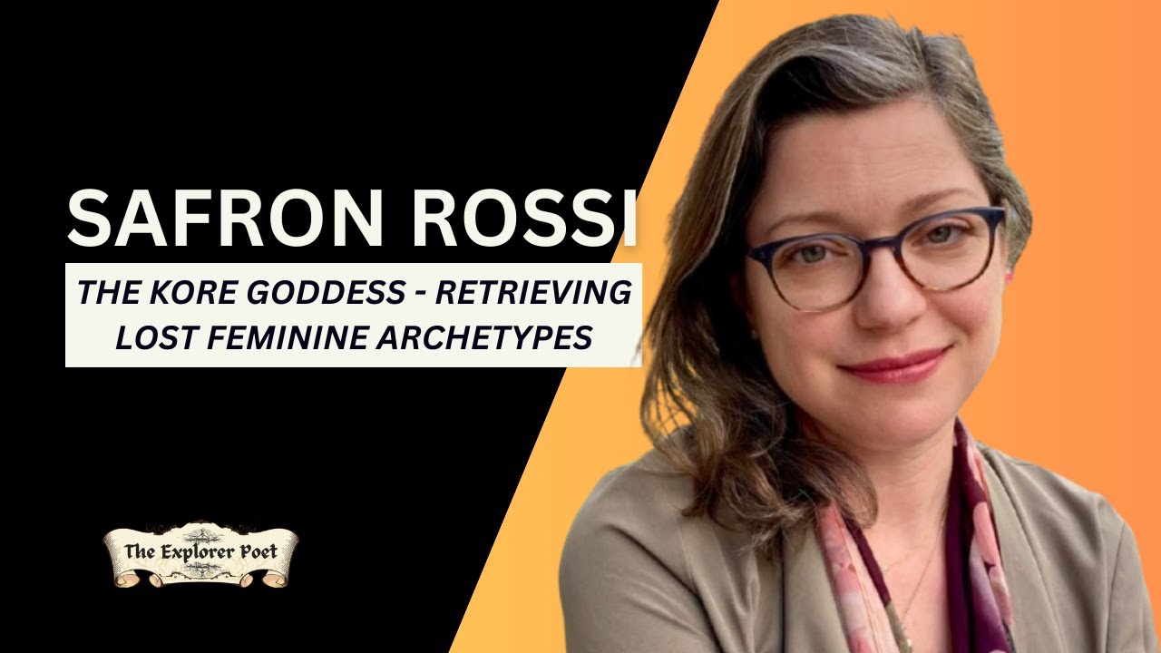 The Kore Goddess   Retrieving Lost Feminine Archetypes with Safron Rossi
