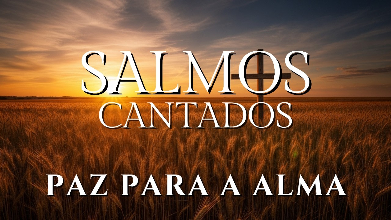 🎵1 Hora de Salmos Cantados Para Curar as Feridas da ALMA | 2026 NAS MÃOS DE DEUS  | Bíblia em Louvor