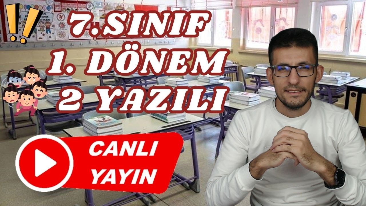 7.SINIF 1. DÖNEM 2.YAZILISINA HAZIRLANIYORUZ