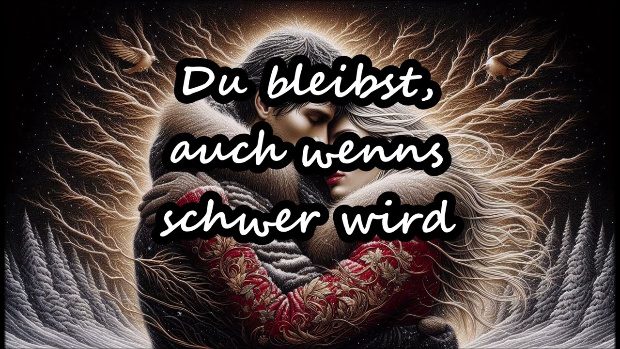 Du bleibst auch wenns schwer wird