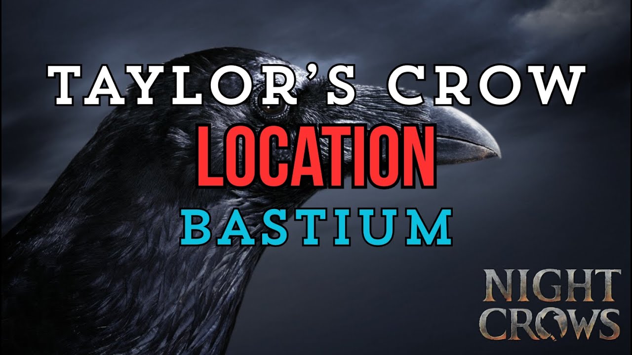 Night Crows Taylor's Crow Location Bastium