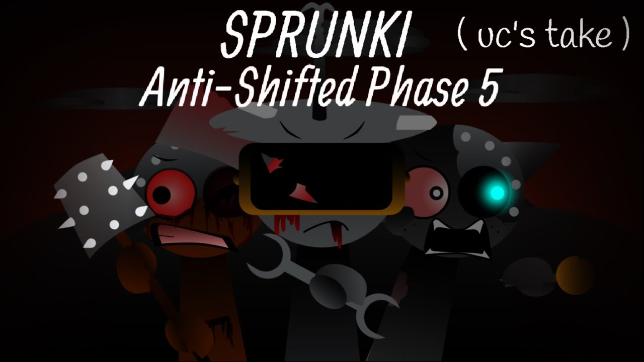 FAITHFUL AND VILLAIN - Sprunki Phase 5 Anti-Shifted (uc's Take) Mix