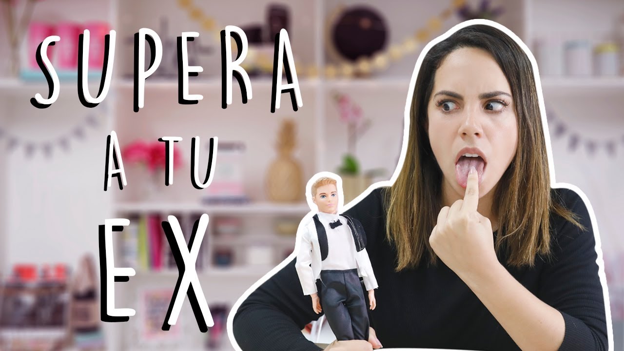 CÓMO SUPERAR A TU EX EN 10 PASOS | What The Chic