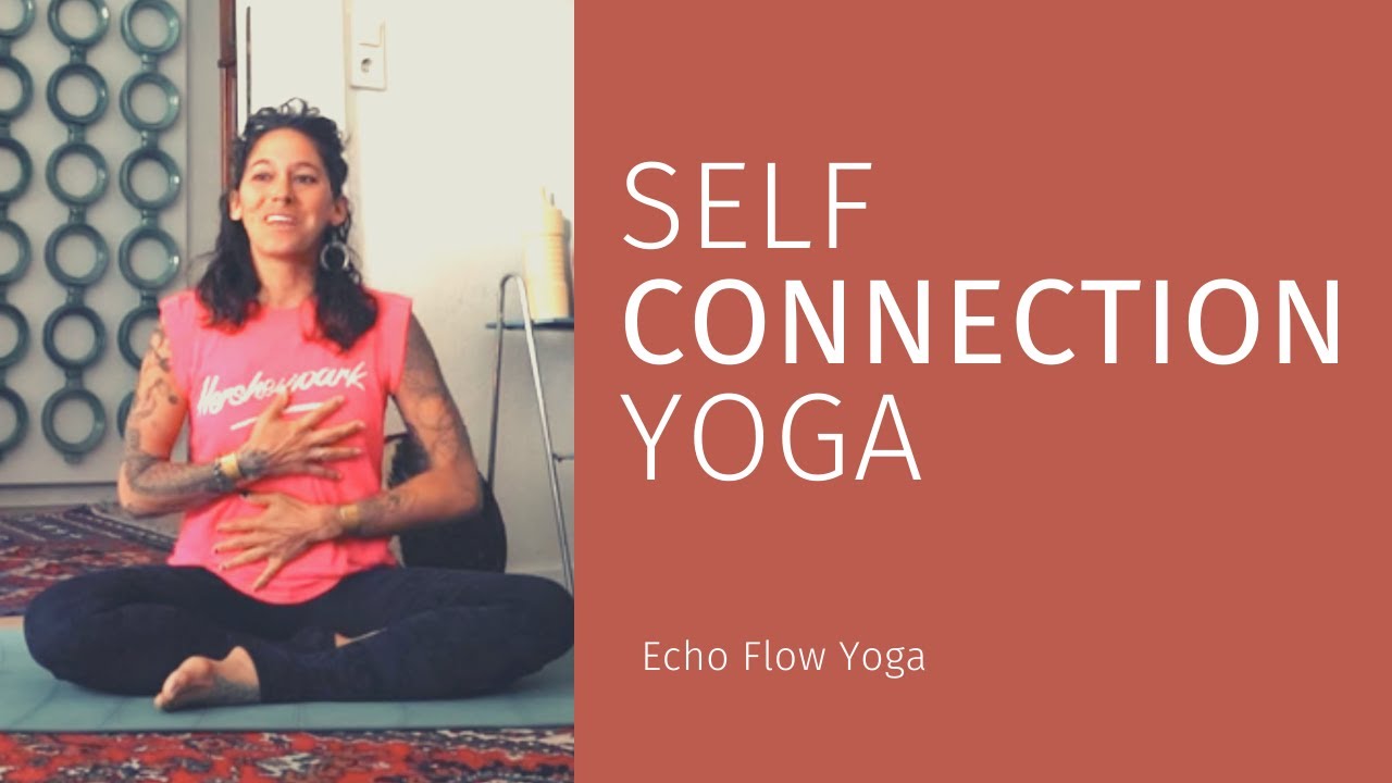 Yoga for Self Connection | Inwards Yoga with Echo | an integrative Tantric Hatha Flow - OUR ECHO