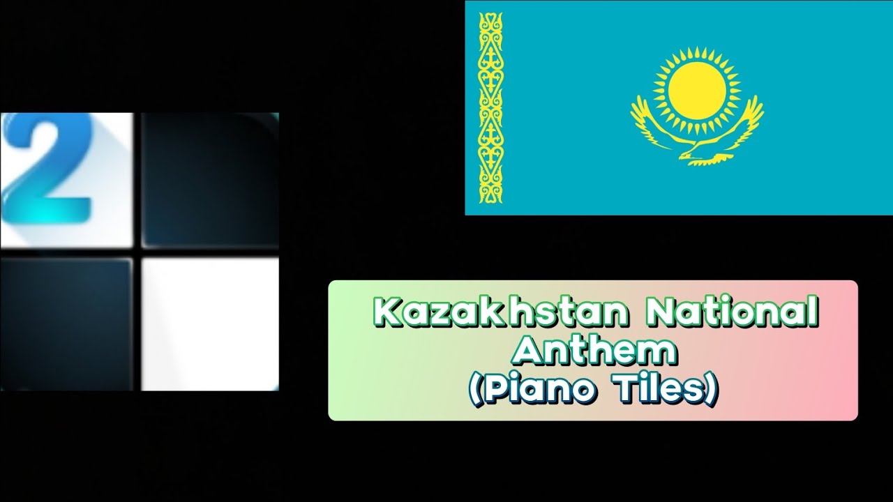 Piano Tiles - Kazakhstan National Anthem [Meniñ Qazaqstanım]