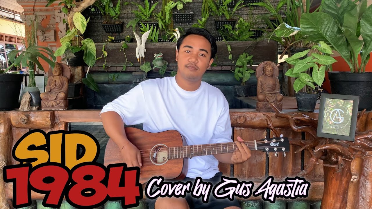 SID - 1984 | GUS AGASTIA COVER AKUSTIK