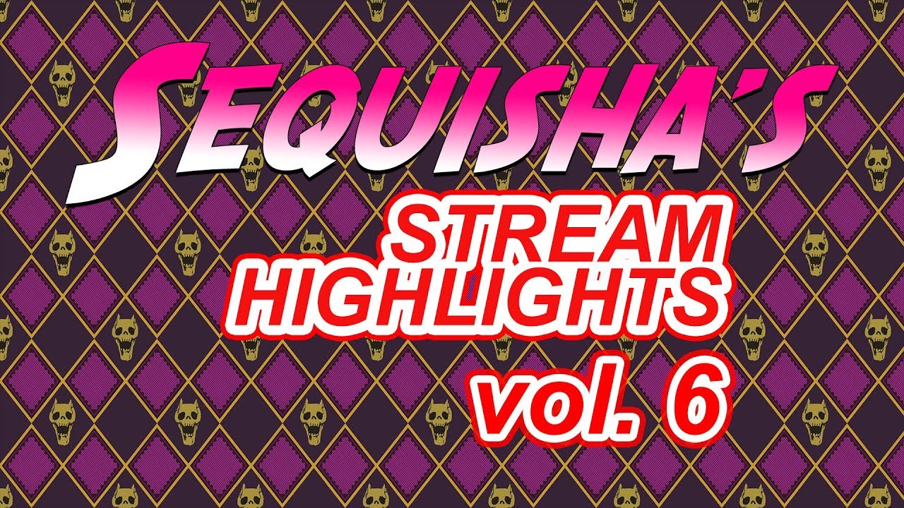 Sequisha Twitch Stream Highlights #6