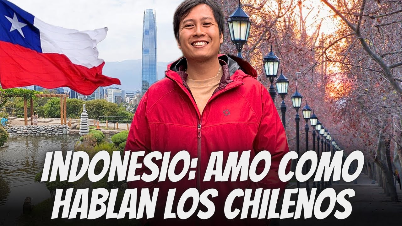 me vine de INDONESIA a CHILE para aprender a HABLAR COMO CHILENO AMO su idioma y país @Sonnywils