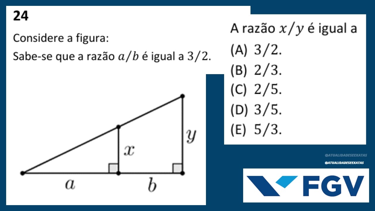 FGV - GEOMETRIA PLANA - Considere a figura: Sabe-se que a razão a⁄b é igual a 3/2