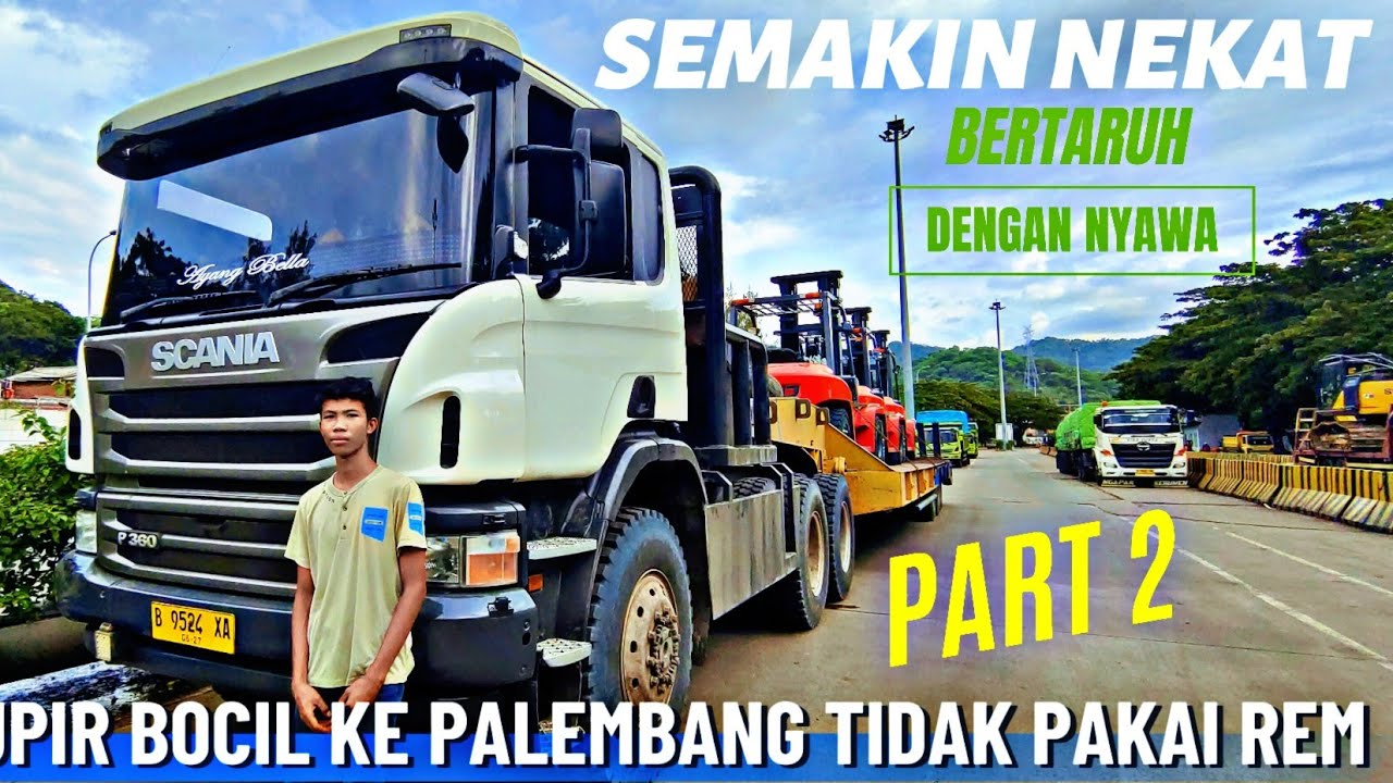 SEMAKIN NEKAT!!! Bagas supir yang masih di bawah umur nekat bawa mobil truck Scania tanpa rem
