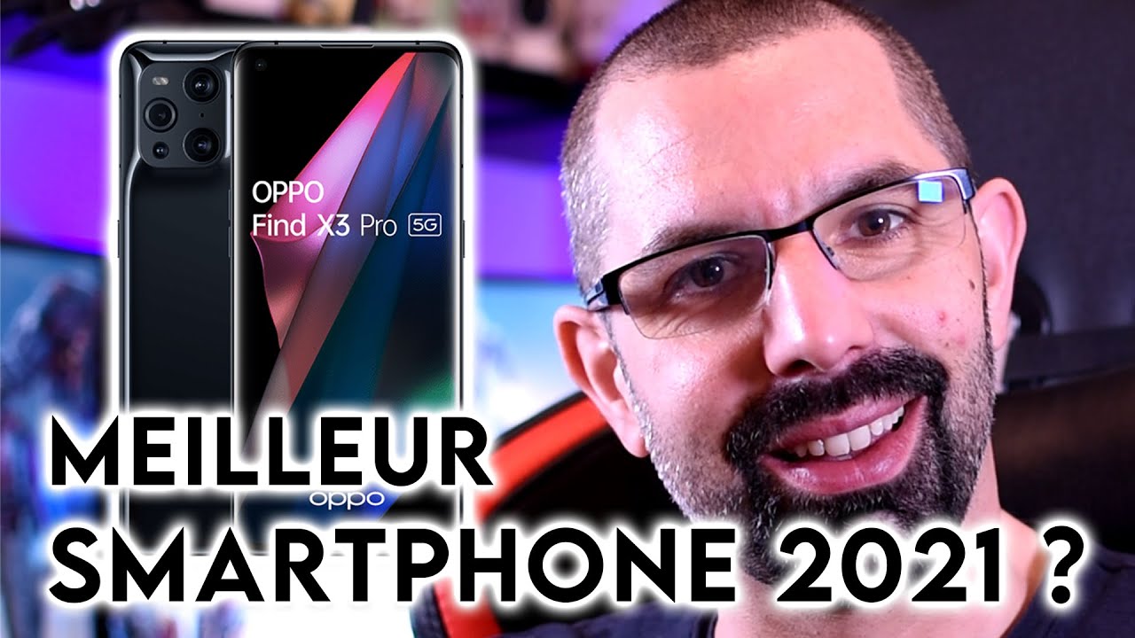 OPPO Find X3 Pro : le meilleur smartphone 2021 ?