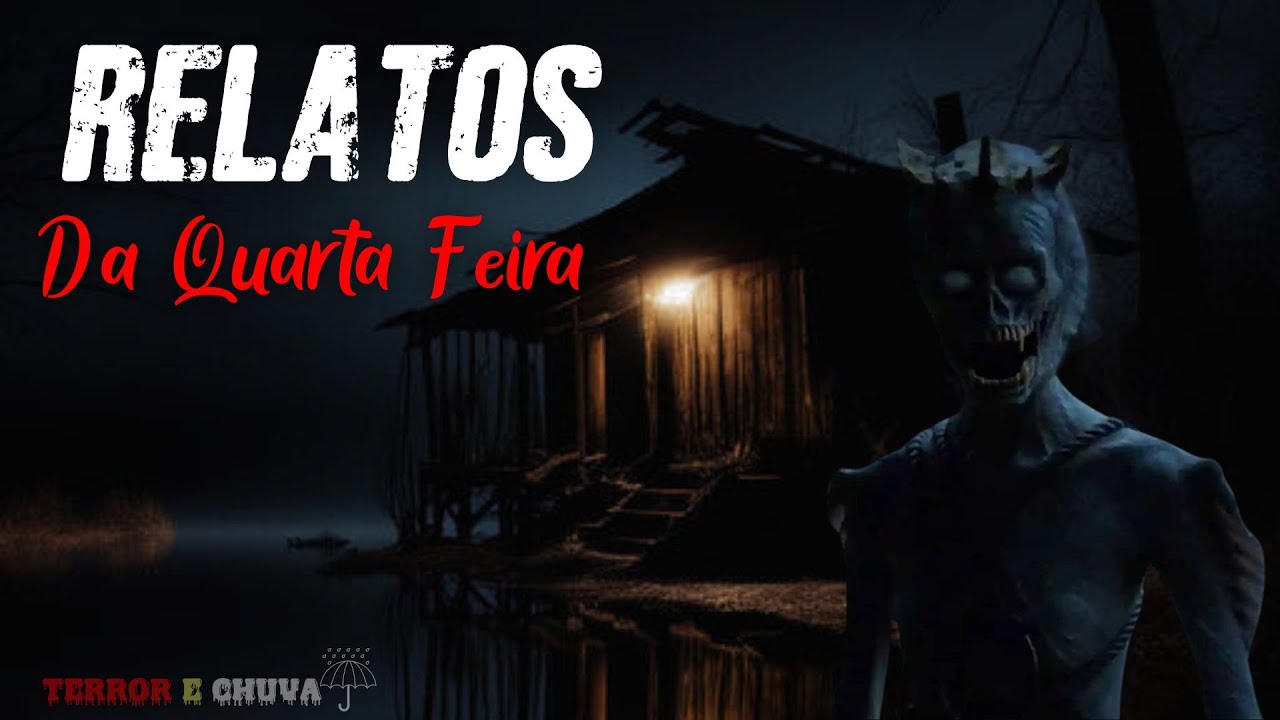 Relatos de Terror ao Som de Chuva ( EP 520/ Relatos da Quarta Feira)