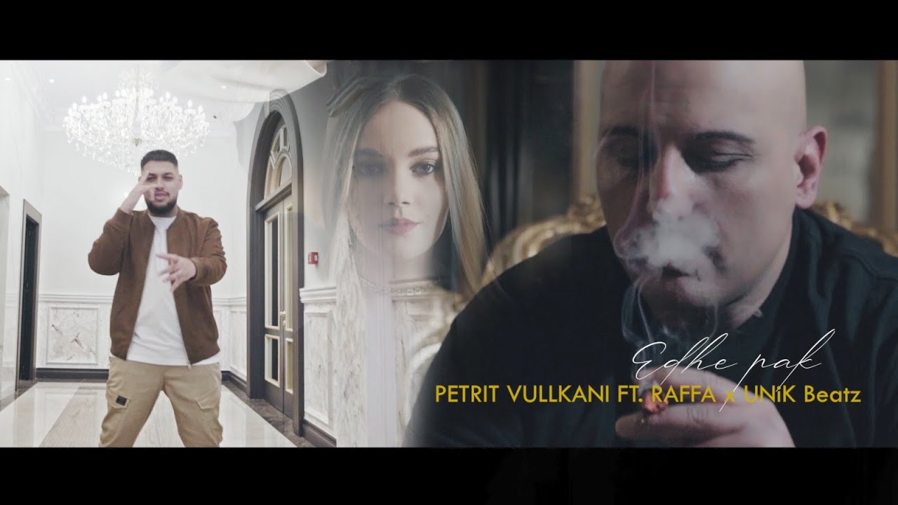 Petrit Vullkani ft. RAFFA x UNiK Beatz - Edhe pak