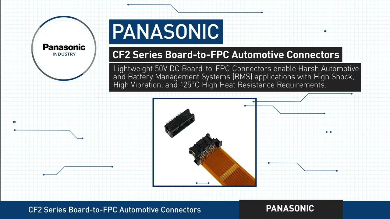 Panasonic&rsquo;s CF2 Series Board-to-FPC Automotive Connectors