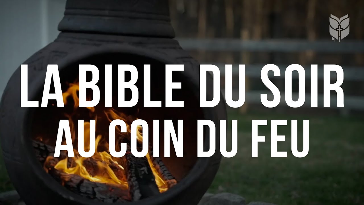 La Bible du soir au coin du feu #biblevision