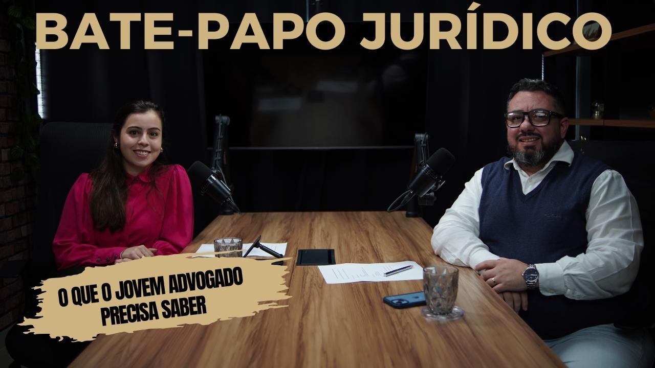 Primeiros Passos na Advocacia: Dicas para Jovens&nbsp;Advogados #002