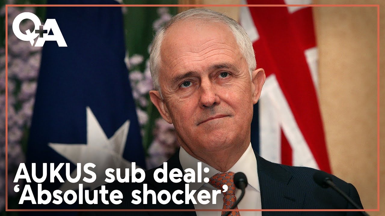 Malcolm Turnbull: Trump 'enormous disruption', AUKUS 'absolute shocker' | Q+A 2025