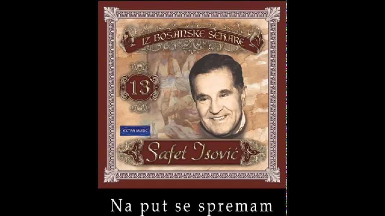 Safet Isovic - Na put se spremam - STARIJA JE IZ 1976 (Audio 1991)