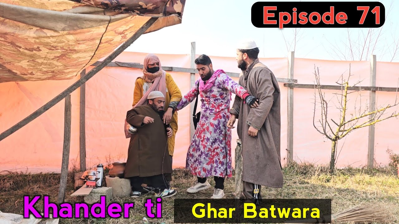 Khander Ti Ghar Batwara | Part 71 | Kashmiri Drama