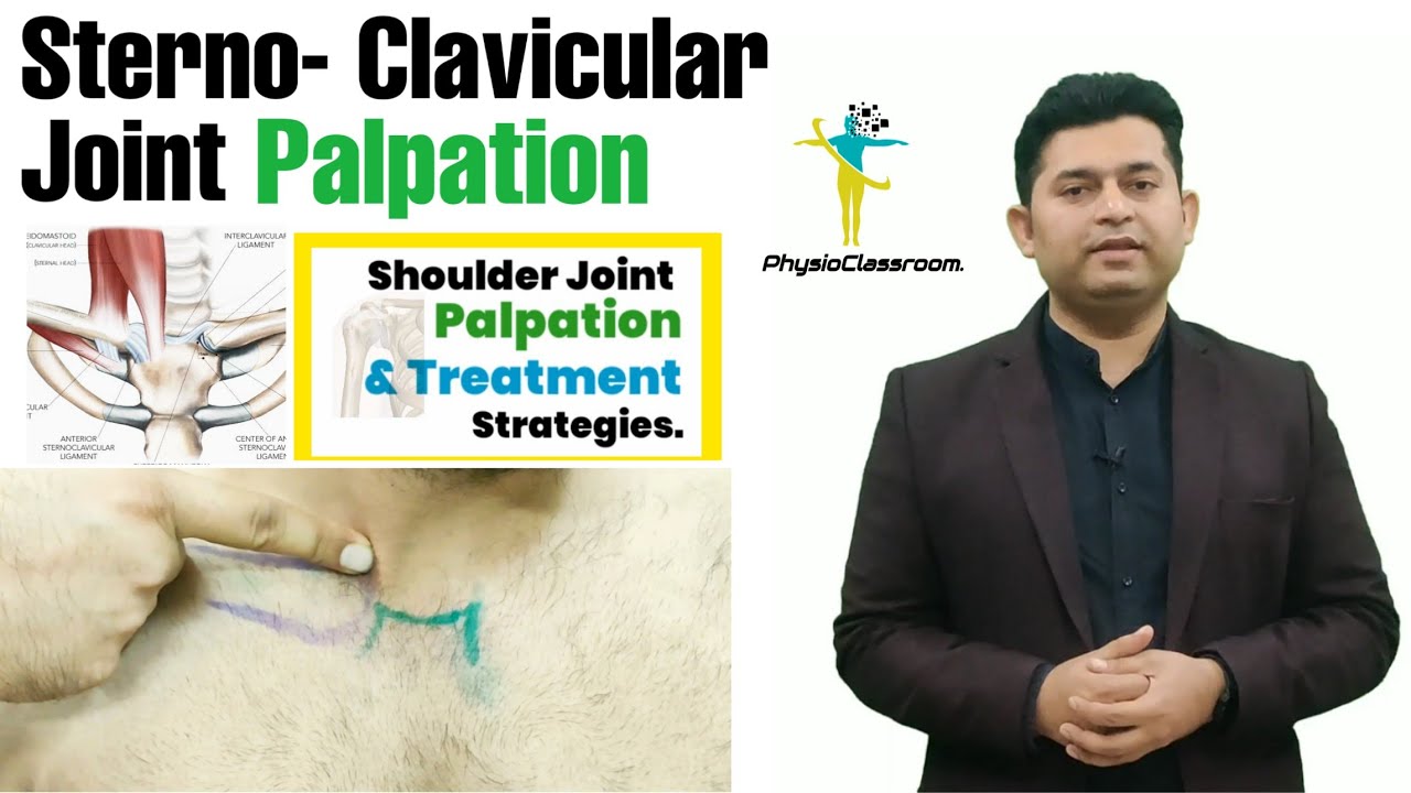 STERNOCLAVICULAR JOINT PALPATION WITH MOVEMENT TESTING.