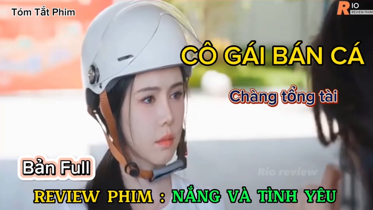Chuyện tình cô gái bán cá và anh chàng tổng tài | nắng và tình yêu bản full