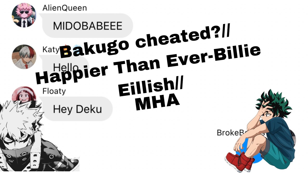 Bakugo Cheated?//MHA//Lyrics//Happier Than Ever-Billie Eillish//
