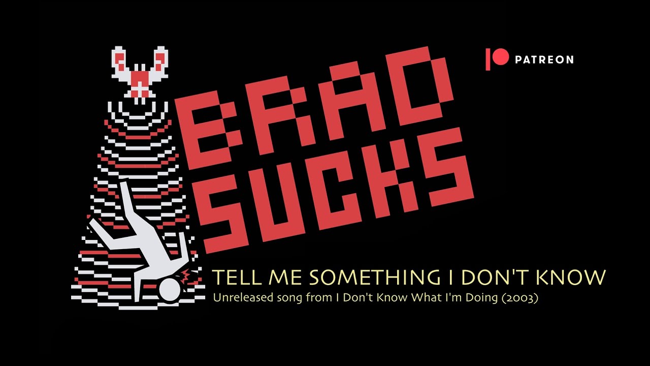 Brad Sucks - Tell Me Something I Don't Know (2003 Demo)