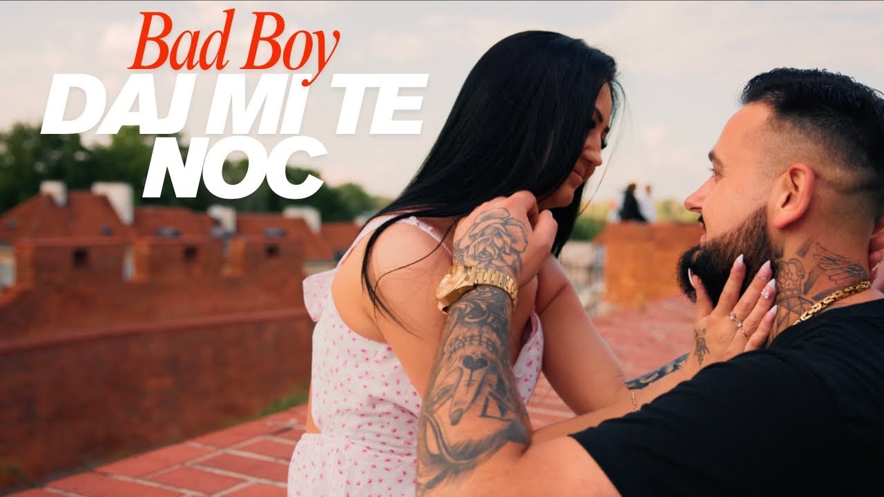 BAD BOY - Daj mi te noc (Oficjalny Teledysk)