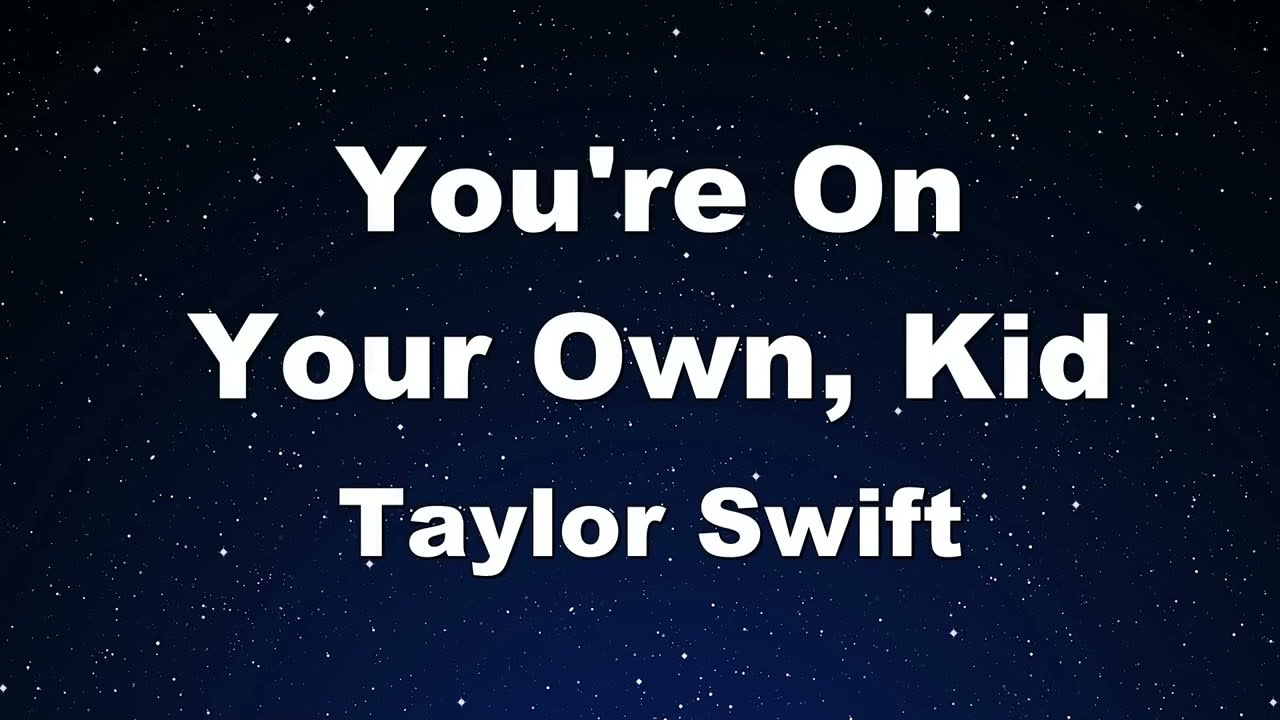 Karaoke♬ You're On Your Own, Kid - Taylor Swift 【No Guide Melody】 Instrumental