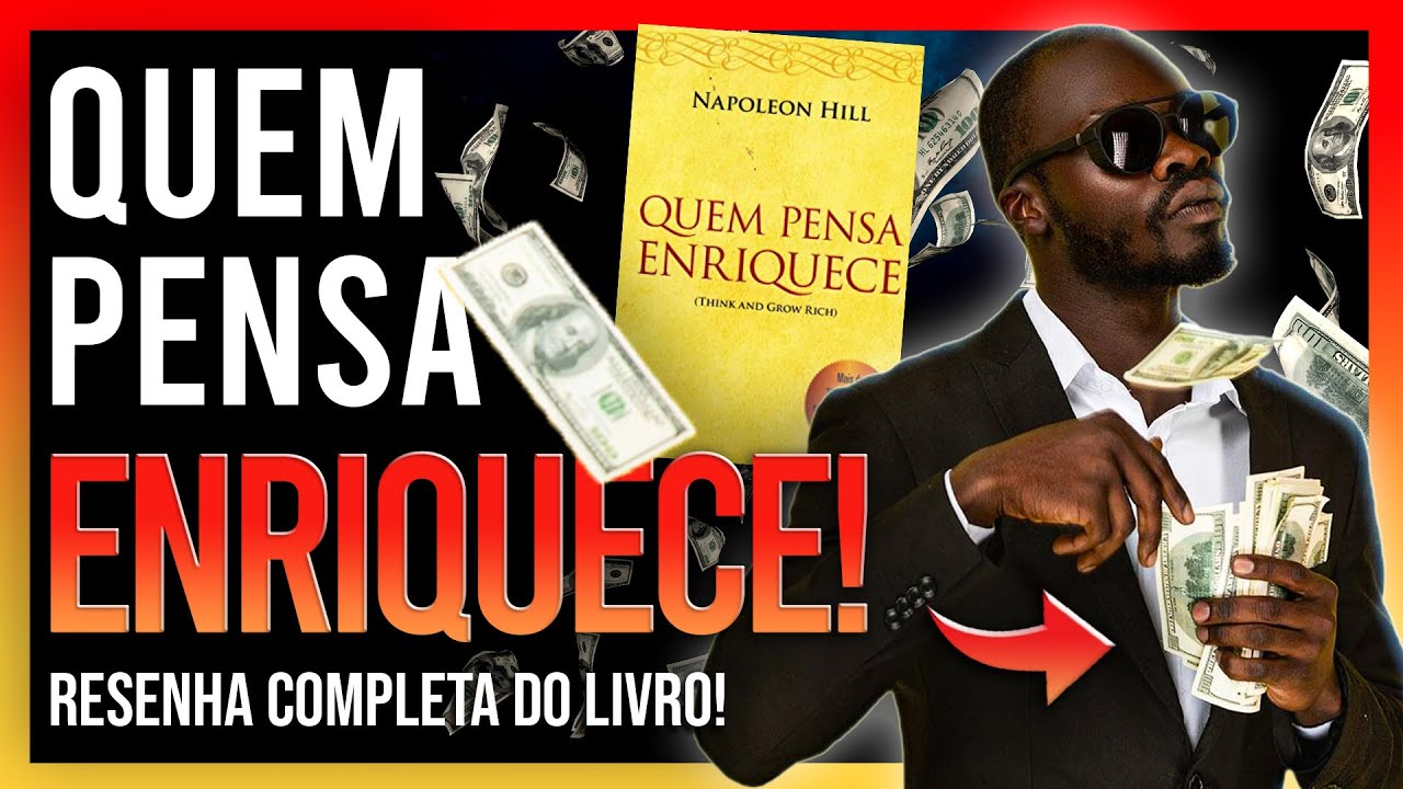 Quem pensa enriquece - Resumo e comentários do Livro |  Napoleon Hill - SuperAção