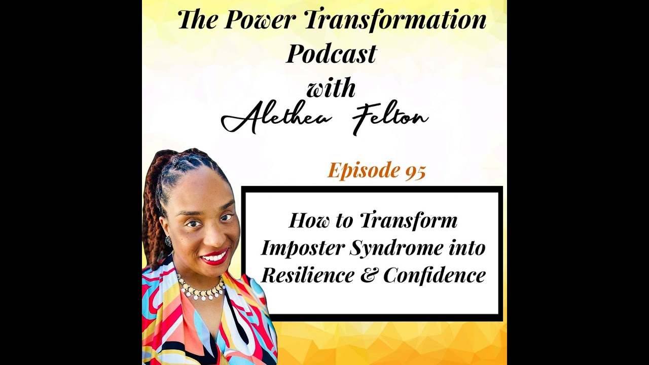 95. How to Transform Imposter Syndrome into Resilience & Confidence