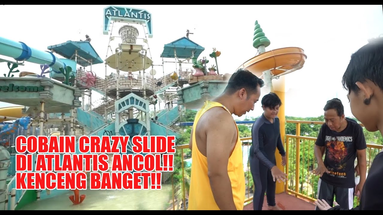 COBAIN CRAZY SLIDE DI ATLANTIS ANCOL!!KENCENG BANGET!!