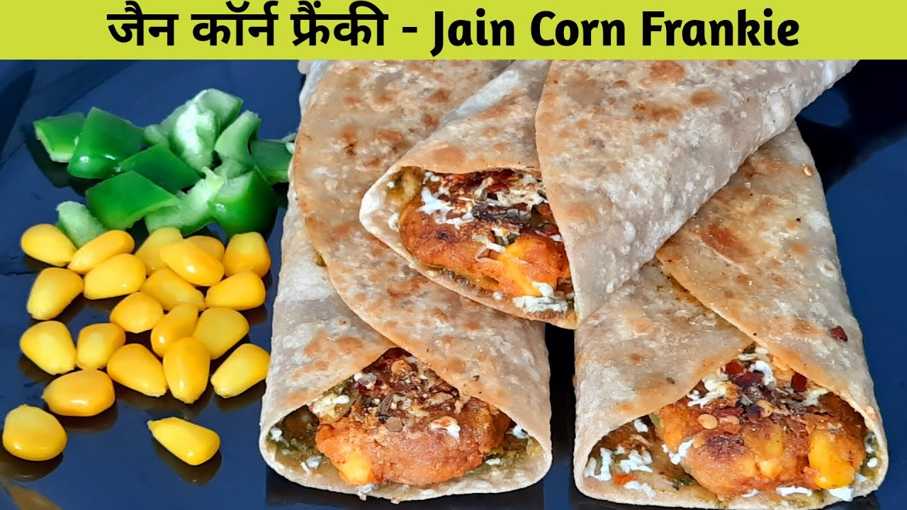 जैन कॉर्न फ्रैंकी रेसिपी - कॉर्न फ्रैंकी रेसिपी - कॉर्न फ्रैंकी - Jain Corn Frankie Recipe