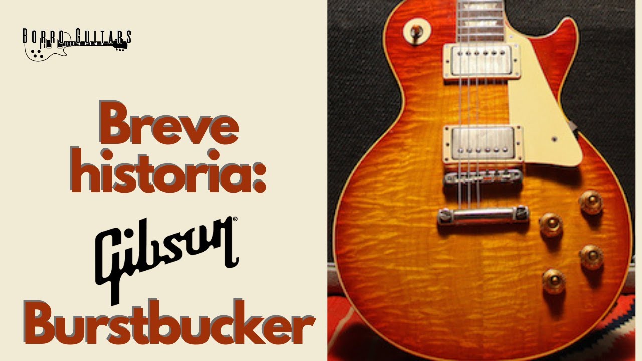 [Lado B Ep. 12] Gibson Burstbuckers 1, 2, 3 y Pro | Borro Guitars
