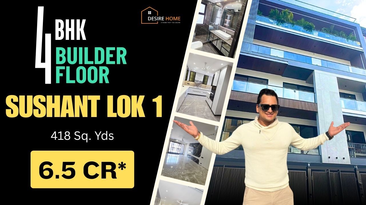 BUILDER FLOOR IN GURGAON: 4BHK Luxury Home in Sushant Lok 1 | 6.5Cr | 418 Sq. Yds.