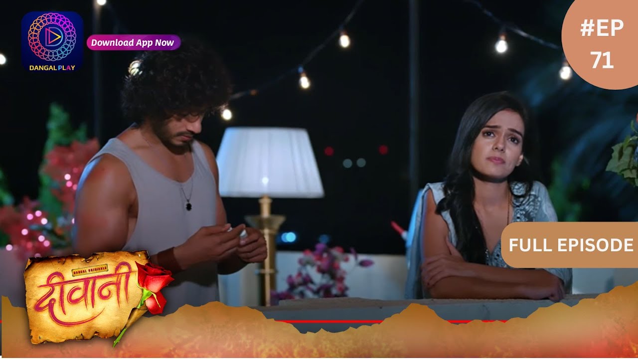 Deewani | Full Episode 71 | 7 June 2024 | दीवानी | Dangal TV