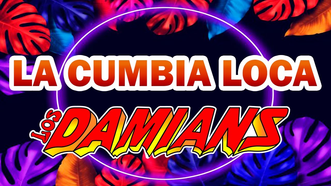 La cumbia loca - Los Damians