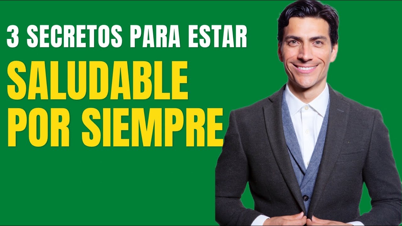 3 SECRETOS para estar SALUDABLE por SIEMPRE
