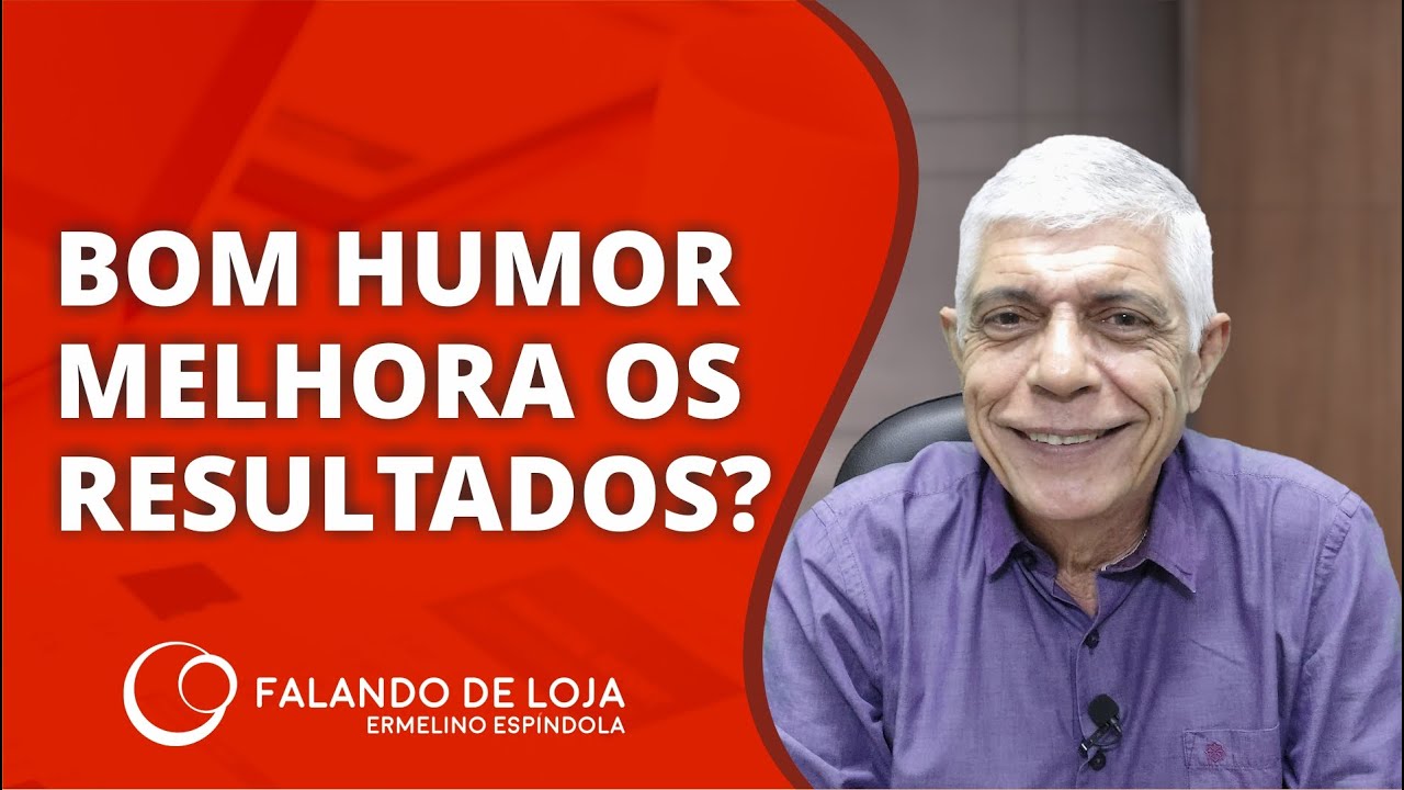 O que o bom humor tem a ver com seus resultados na loja? || Dica de Gestão de Lojas