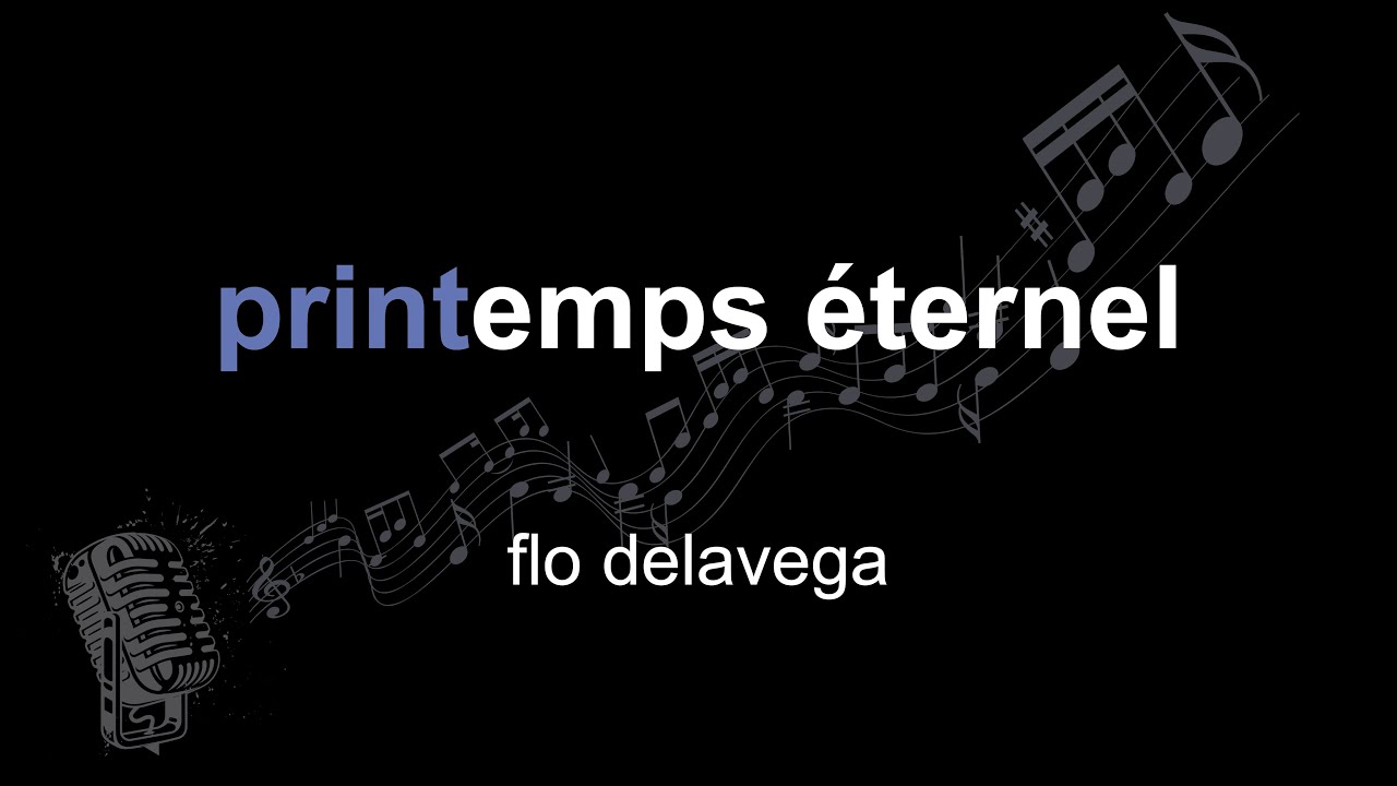 flo delavega | printemps &eacute;ternel | lyrics | paroles | letra |