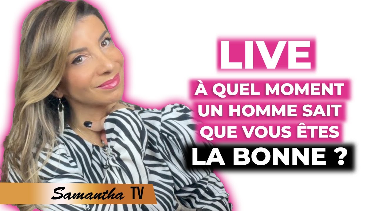 À quel moment un homme sait que vous êtes la bonne ? SamanthaPorpiglia coach en amour