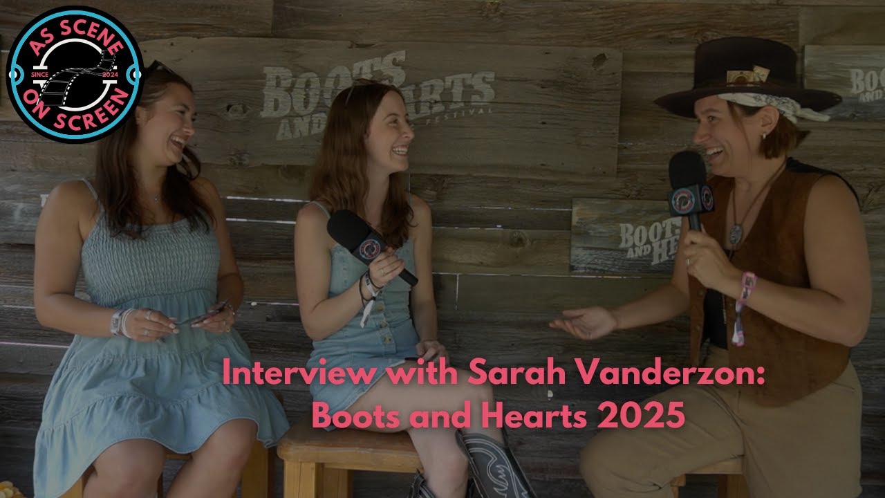 As Scene On Screen - Interview with Sarah Vanderzon: Boots and Hearts 2025