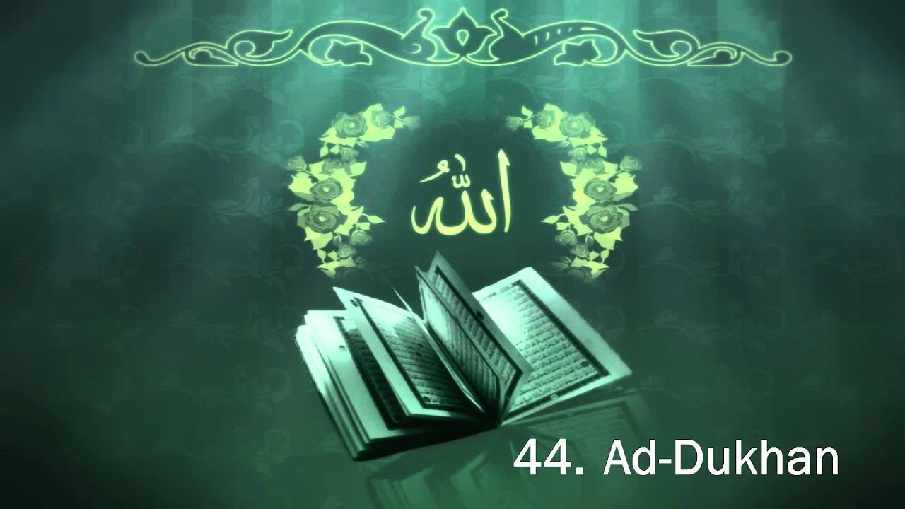 Surah 44. Ad-Dukhan - Sheikh Maher Al Muaiqly