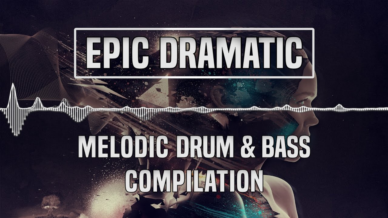 [Epic Dramatic/Sad] Melodic Drum & Bass Compilation/Mix | 1 Hour
