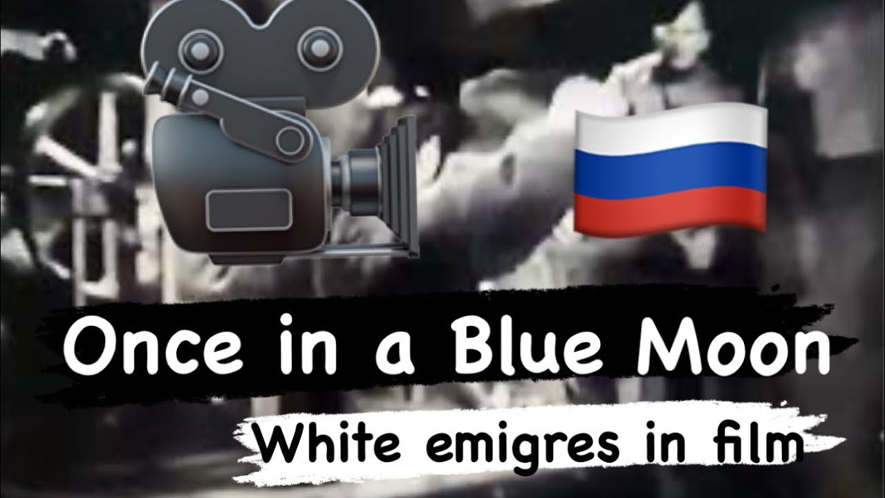 Russian emigres in film: Once in a Blue Moon